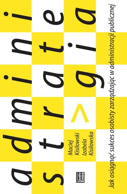 ebooki: Administrategia. Jak osiągnąć sukces osobisty zarządzając w administracji publicznej &ndash; ebook