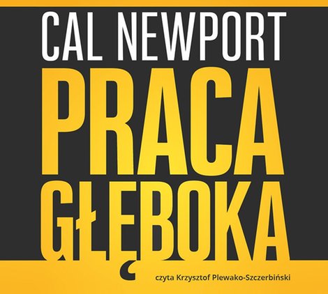 audiobooki: Praca głęboka. Jak odnieść sukces w świecie, w kt&oacute;rym ciągle coś nas rozprasza &ndash; audiobook