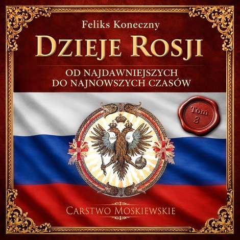 audiobooki: Dzieje Rosji. Od najdawniejszych do najnowszych czas&oacute;w. Część 3. Carstwo Moskiewskie &ndash; audiobook