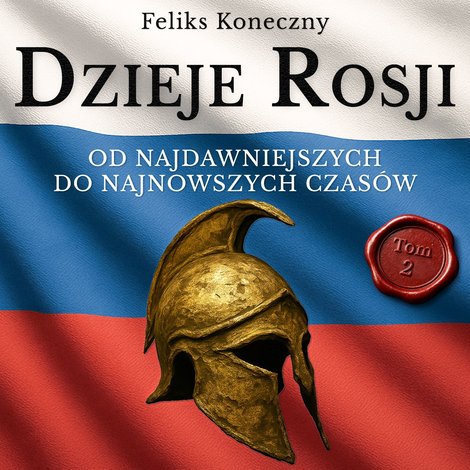 audiobooki: Dzieje Rosji. Od najdawniejszych do najnowszych czas&oacute;w. Część 2. Wielkie Księstwo Moskiewskie &ndash; audiobook