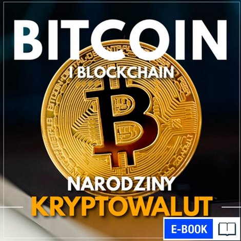 ebooki: Bitcoin i Blockchain. Narodziny kryptowalut – ebook