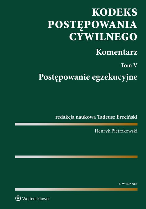 ebooki: Kodeks postępowania cywilnego. Komentarz. Tom 5. Postępowanie egzekucyjne &ndash; ebook