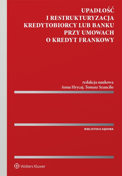 ebooki: Upadłość i restrukturyzacja kredytobiorcy lub banku przy umowach o kredyt frankowy &ndash; ebook