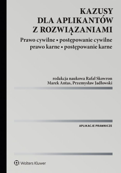 ebooki: Kazusy dla aplikant&oacute;w z rozwiązaniami. Prawo cywilne, postępowanie cywilne, prawo karne, postępowanie karne &ndash; ebook