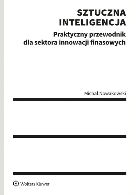 ebooki: Sztuczna inteligencja. Praktyczny przewodnik dla sektora innowacji finansowych &ndash; ebook