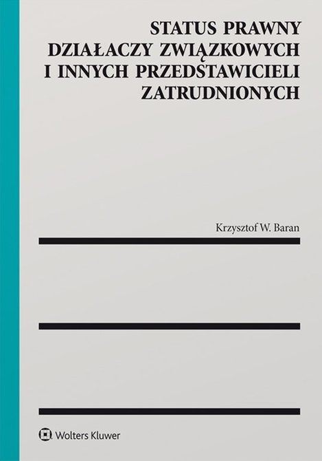 ebooki: Status prawny działaczy związkowych i innych przedstawicieli zatrudnionych – ebook