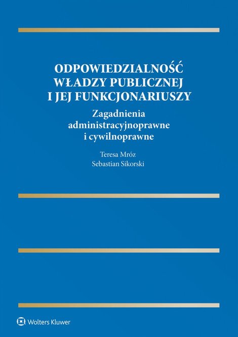 ebooki: Odpowiedzialność władzy publicznej i jej funkcjonariuszy. Zagadnienia administracyjnoprawne i cywilnoprawne – ebook