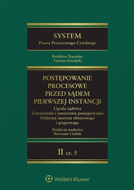 ebooki: System Prawa Procesowego Cywilnego. Tom 2. Część 5. Postępowanie przed sądem pierwszej instancji. Ugoda sądowa. Zawieszenie i umorzenie postępowania. Ochrona interesu zbiorowego i grupowego &ndash; ebook
