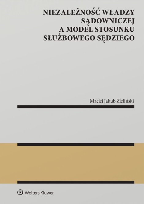 ebooki: Niezależność władzy sądowniczej a model stosunku służbowego sędziego &ndash; ebook