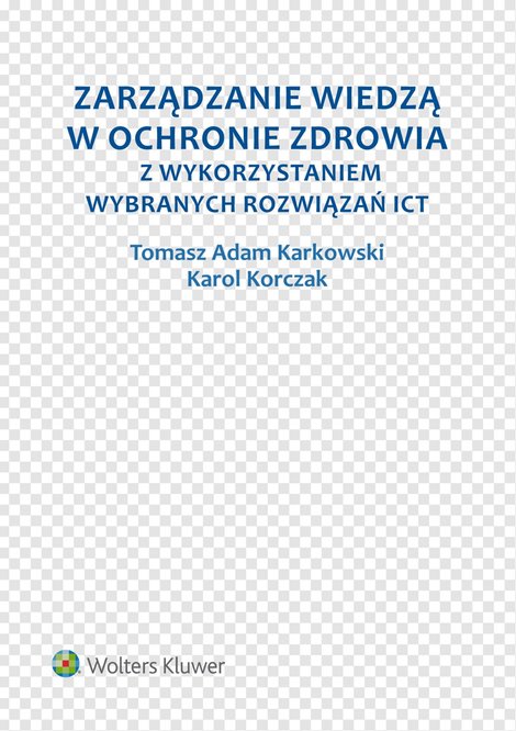 ebooki: Zarządzanie wiedzą w ochronie zdrowia z wykorzystaniem wybranych rozwiązań ICT &ndash; ebook