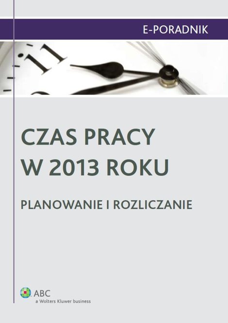 ebooki: Czas pracy w 2013 roku. Planowanie i rozliczanie – ebook