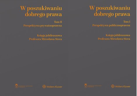 ebooki: W poszukiwaniu dobrego prawa. Księga Jubileuszowa Profesora Mirosława Steca (tom I i II) &ndash; ebook