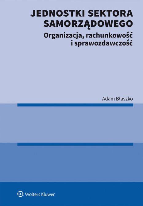 ebooki: Jednostki sektora samorządowego. Organizacja, rachunkowość i sprawozdawczość &ndash; ebook