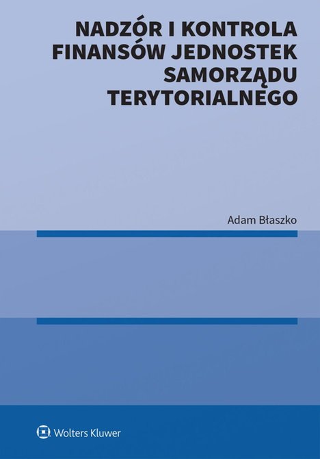 ebooki: Nadz&oacute;r i kontrola finans&oacute;w jednostek samorządu terytorialnego &ndash; ebook