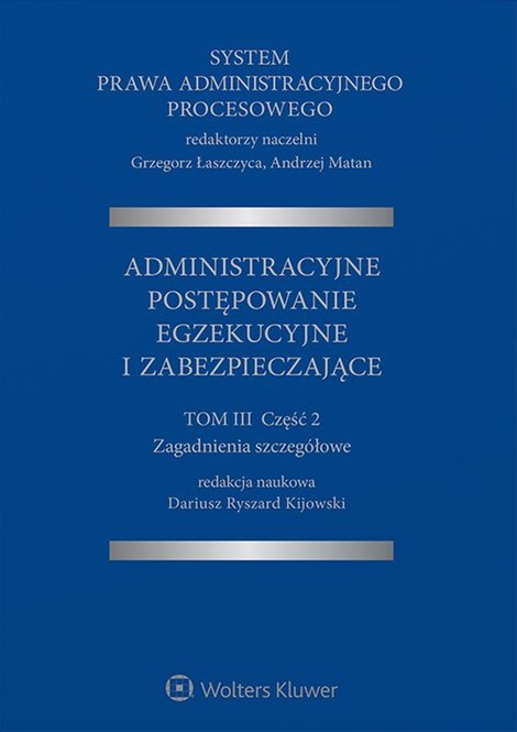 ebooki: System Prawa Administracyjnego Procesowego. Tom 3. Część 2. Administracyjne postępowanie egzekucyjne i zabezpieczające &ndash; ebook