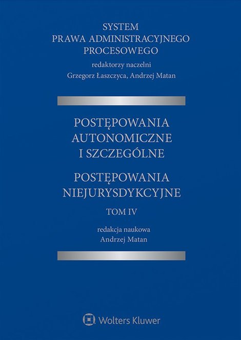 ebooki: System Prawa Administracyjnego Procesowego, TOM IV. Postępowania autonomiczne i szczeg&oacute;lne. Postępowania niejurysdykcyjne &ndash; ebook
