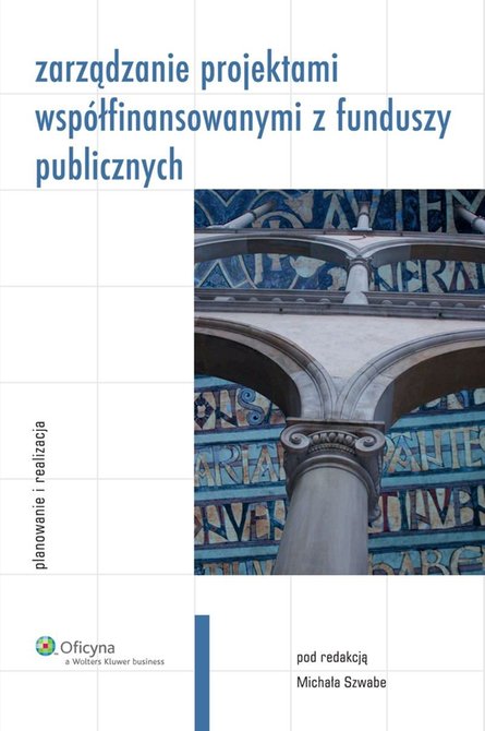 ebooki: Zarządzanie projektami wsp&oacute;łfinansowanymi z funduszy publicznych. Planowanie i realizacja &ndash; ebook