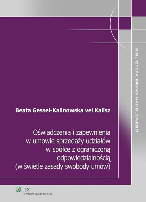 ebooki: Oświadczenia i zapewnienia w umowie sprzedaży udział&oacute;w w sp&oacute;łce z ograniczoną odpowiedzialnością (w świetle zasady swobody um&oacute;w) &ndash; ebook