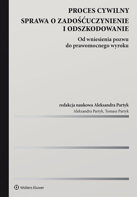 ebooki: Proces cywilny. Sprawa o zadośćuczynienie i odszkodowanie. Od wniesienia pozwu do prawomocnego wyroku &ndash; ebook