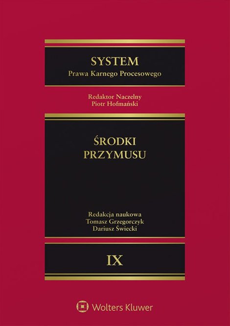 ebooki: System Prawa Karnego Procesowego. Tom IX. Środki przymusu &ndash; ebook