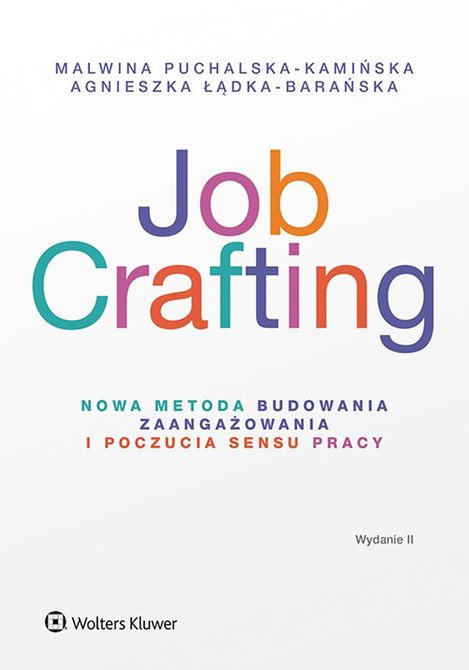 ebooki: Job Crafting. Nowa metoda budowania zaangażowania i poczucia sensu pracy &ndash; ebook