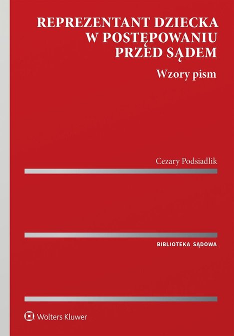ebooki: Reprezentant dziecka w postępowaniu przed sądem. Wzory pism &ndash; ebook