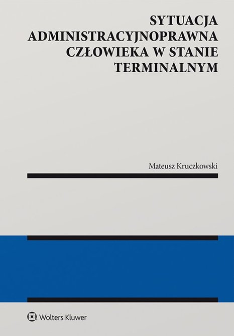 ebooki: Sytuacja administracyjnoprawna człowieka w stanie terminalnym &ndash; ebook