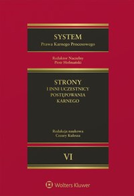 ebooki: System Prawa Karnego Procesowego. Tom VI. Strony i inni uczestnicy postępowania karnego &ndash; ebook