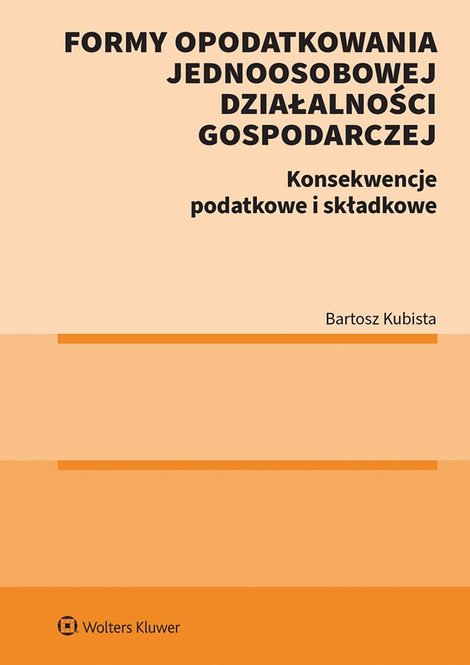 ebooki: Formy opodatkowania jednoosobowej działalności gospodarczej. Konsekwencje podatkowe i składkowe &ndash; ebook