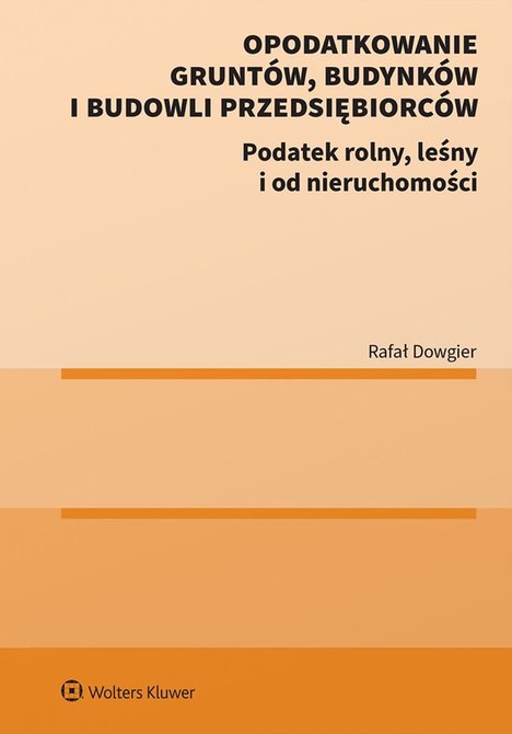 ebooki: Opodatkowanie grunt&oacute;w, budynk&oacute;w i budowli przedsiębiorc&oacute;w &ndash; ebook