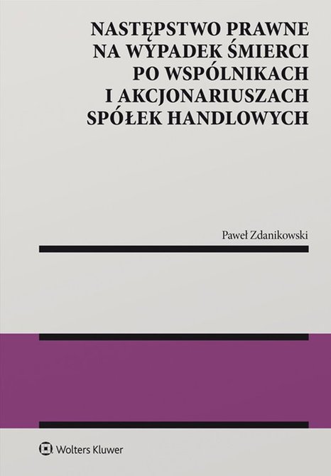 ebooki: Następstwo prawne na wypadek śmierci po wsp&oacute;lnikach i akcjonariuszach sp&oacute;łek handlowych &ndash; ebook
