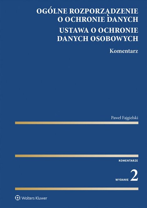 ebooki: Og&oacute;lne rozporządzenie o ochronie danych. Ustawa o ochronie danych osobowych. Komentarz &ndash; ebook