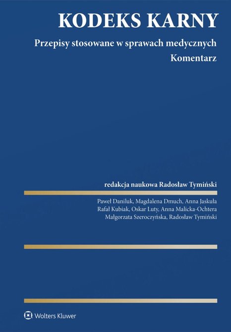 ebooki: Kodeks Karny. Przepisy stosowane w sprawach medycznych. Komentarz &ndash; ebook