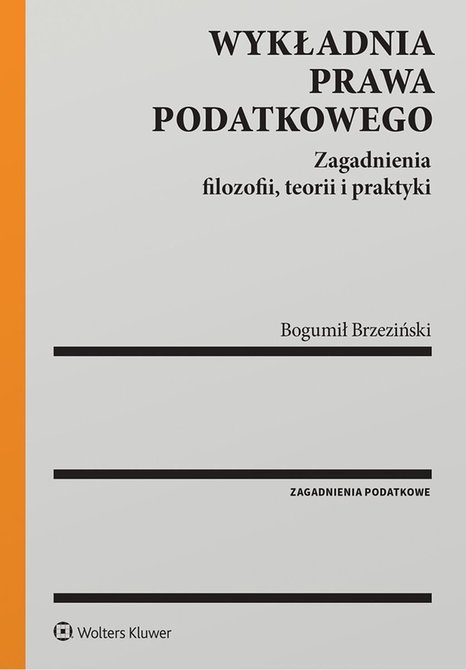 ebooki: Wykładnia prawa podatkowego. Zagadnienia filozofii, teorii i praktyki &ndash; ebook