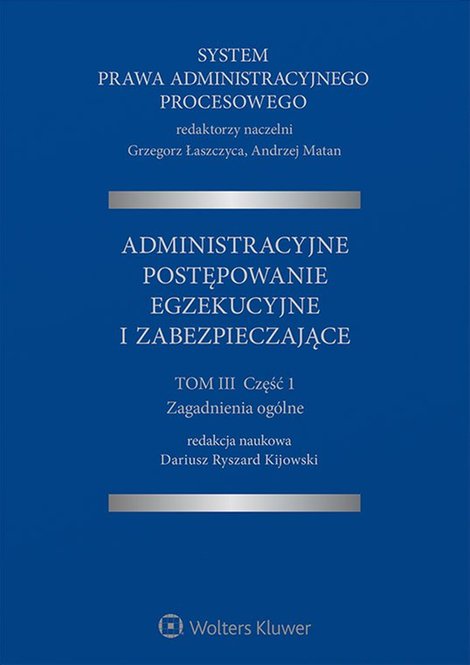 ebooki: System Prawa Administracyjnego Procesowego. Tom 3. Część 1. Administracyjne postępowanie egzekucyjne i zabezpieczające &ndash; ebook
