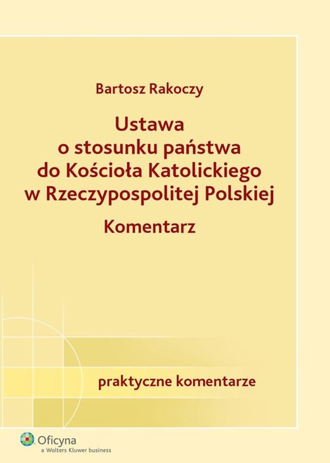 ebooki: Ustawa o stosunku państwa do Kościoła Katolickiego Rzeczypospolitej Polskiej. Komentarz &ndash; ebook