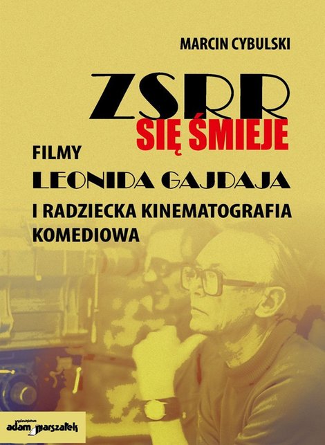 ebooki: ZSRR się śmieje. Filmy Leonida Gajdaja i radziecka kinematografia komediowa &ndash; ebook