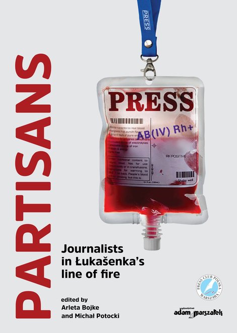 ebooki: Partisans. Journalists in Łukašenka&rsquo;s line of fire &ndash; ebook