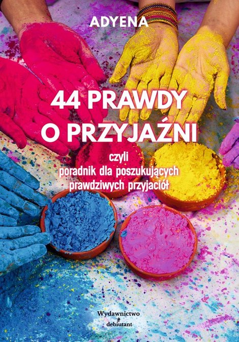 ebooki: 44 prawdy o przyjaźni, czyli poradnik dla poszukujących prawdziwych przyjaci&oacute;ł &ndash; ebook