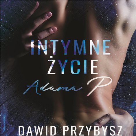 audiobooki: Intymne życie Adama P. &ndash; audiobook