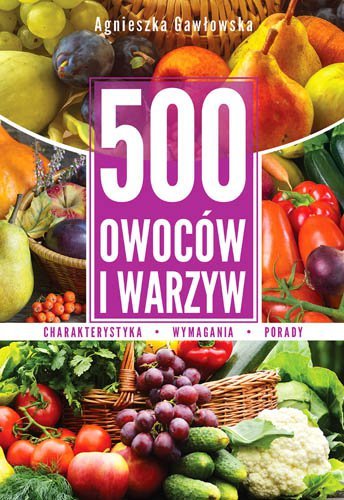 ebooki: 500 owoc&oacute;w i warzyw &ndash; ebook