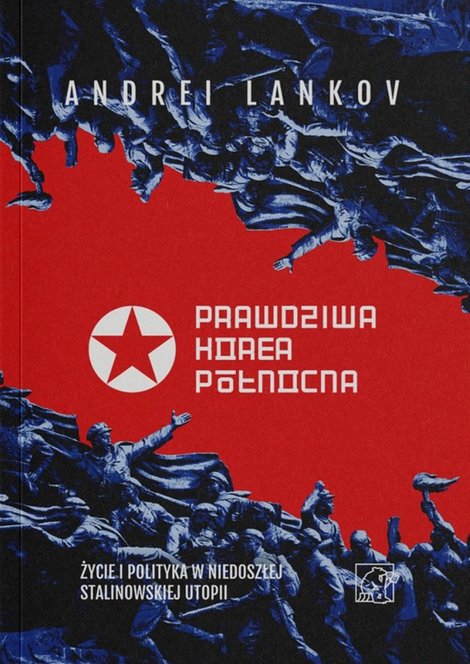 ebooki: Prawdziwa Korea P&oacute;łnocna. Życie i polityka w niedoszłej stalinowskiej utopii &ndash; ebook