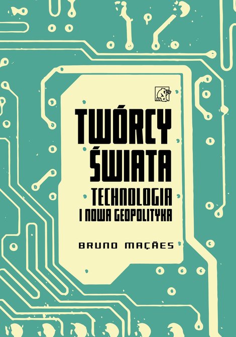 ebooki: Tw&oacute;rcy świata. Technologia i nowa geopolityka &ndash; ebook