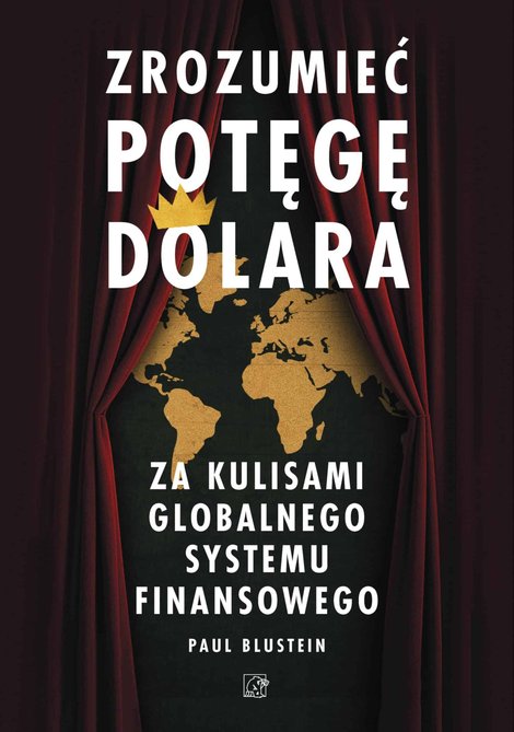 ebooki: Zrozumieć potęgę dolara. Za kulisami globalnego systemu finansowego &ndash; ebook