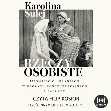 audiobooki: Rzeczy osobiste. Opowieść o ubraniach w obozach koncentracyjnych i zagłady – audiobook