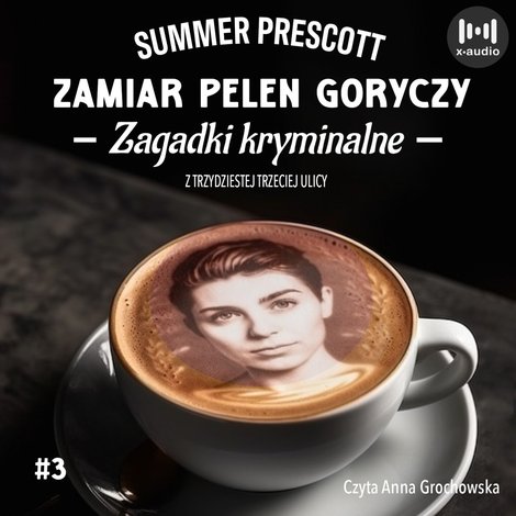 audiobooki: Zamiar pełen goryczy. Tom 3. Zagadki kryminalne z Trzydziestej Trzeciej ulicy &ndash; audiobook