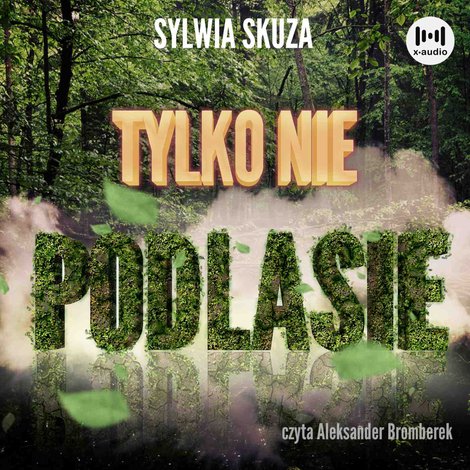 audiobooki: Tylko nie Podlasie &ndash; audiobook