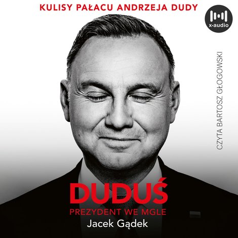 audiobooki: Duduś. Prezydent we mgle. Kulisy Pałacu Andrzeja Dudy &ndash; audiobook
