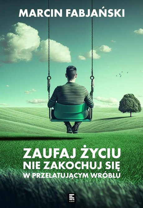 ebooki: Zaufaj życiu. Nie zakochuj się w przelatującym wr&oacute;blu &ndash; ebook