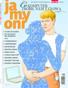 e-prasa: Ja, my, oni - Poradnik Psychologiczny POLITYKI – Co komputer zrobił nam z głową